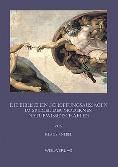 Klaus Knebel, Die biblischen Schöpfungsaussagen im Spiegel der modernen Naturwissenschaften