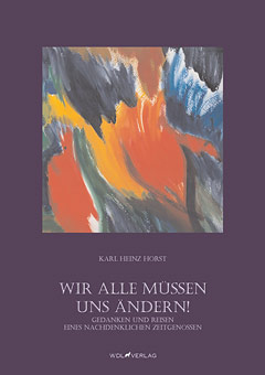 Karl Heinz Horst, Wir alle müssen uns ändern